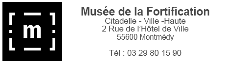 Coordonnées du Musée de la Fortification à Montmédy en Meuse